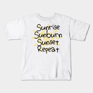 Sunrise Sunburn Sunset Repeat Kids T-Shirt